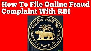 How To File Online Fraud Complaint With RBI II ऑनलाइन fraud complaint कैसे करें