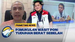 P3mukul4n Wasit PON, Diduga Berat Sebelah! - [Primetime News]