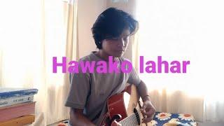 Kuma Sagar - Hawako Lahar[Cover by Ronit Raees]