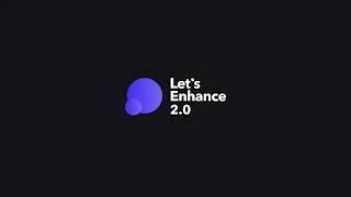 Let's Enhance 2.0 Teaser