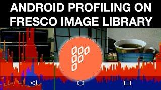 Android performance profiling - Part four profiling fresco image loading library