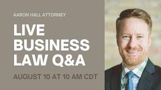 Live Q&A with Aaron Hall, Business Attorney