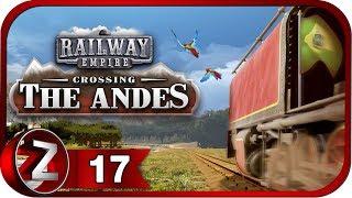 Railway Empire: Crossing the Andes DLC Прохождение на русском #17 - Возможность для инвестирования