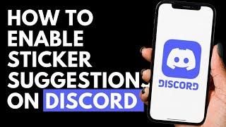 How To Enable Sticker Suggestions on Discord | Discord Tutorial