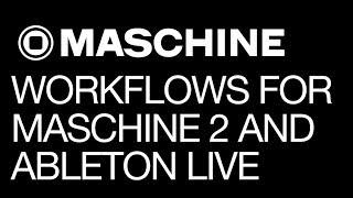 Maschine - Workflows for Maschine 2 and Ableton Live - How To Tutorial