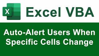 Auto Alert When Cells Change in Excel - VBA Mini Project