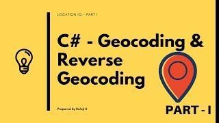 C# - Geocoding and JSON Parsing | Location IQ | Part I