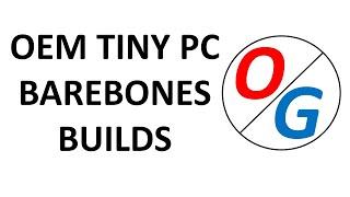 OEM tiny barebones PCs instead of a thin mini-ITX build