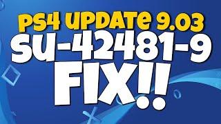 How To Fix PS4 Error Code SU-42481-9 (PS4 Update 9.03)