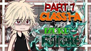 CLASS 1-A react to DEKU future || My Hero Academia reacts || PART 7/8️┃READ DESC!・゜