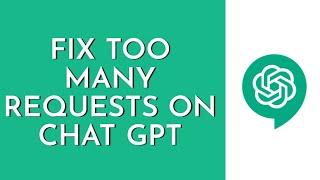 How To Fix Too Many Request In ChatGPT | Open AI Chat GPT (Tutorial)