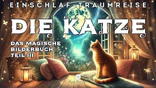 Erlebe die Welt als Katze  und schlafe schnell und sorglos ein - GEFÜHRTE TRAUMREISE | TIEFSCHLAF