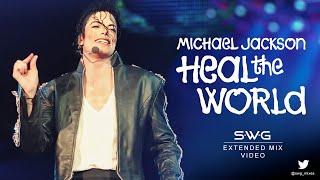(Video Version) HEAL THE WORLD (SWG Extended Mix) - MICHAEL JACKSON (Dangerous)