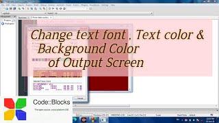 How to Change font, text color & Background color in Output screen | Code blocks |  Code::Blocks