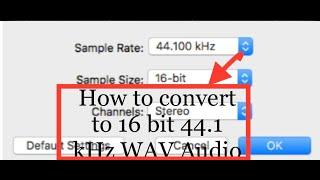 How to convert audio file to 16 bits, 44.1 kHZ  1411 Kbps WAV format -Sample Size  and Sample rate