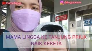 MAMA LINGGA NAIK KERETA (UDAH LAMA NGGA NAIK KERETA)