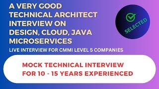 A Very Good Technical Architect Interview | Questions on Cloud | Design | Java | Microservices