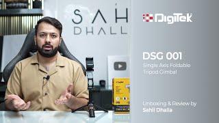 Sahil Dhalla: Meets the Digitek DSG-001 Single-Axis Foldable Tripod Gimbal