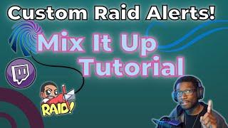 How To Make A Twitch Raid Alert On Mix It Up!