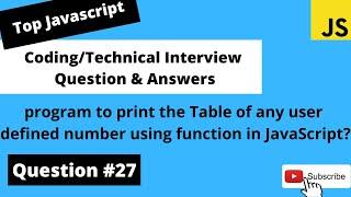 how to print the table of any user defined number|Javascript Coding Interview Questions#27