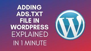 How To Add Ads.txt File In WordPress (2025)