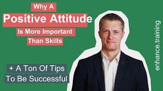 Why You Should Value A Positive Attitude Before Skills At Work