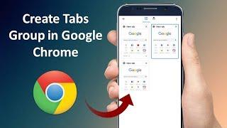 How to Create Group of Tabs in Google Chrome on Android | Hindi