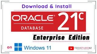 Oracle Database 21c Installation on Windows 11 - Enterprise Edition - Download and Install