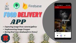 FOOD DELIVERY APP ||Capturing Image From Camera/Gallery & Stored In Firebase||Android Studio ||Java
