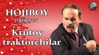 Hojiboy Tojiboyev - Krutoy traktorchilar haqida