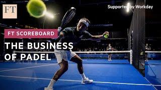 The business of padel | FT Scoreboard