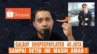 Galbay Shopeepaylater 40 Juta Sampai Detik Ini Masih Aman l gagal bayar pinjaman di aplkikasi shopee