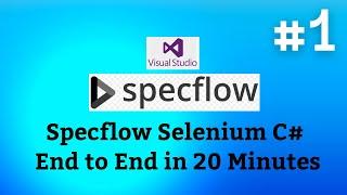 SpecFlow Selenium C# Tutorials-01 End to End in 20 Minutes |Install, Project Creation & First Script