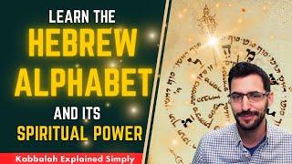 Learn Hebrew Alphabet: Their Origin, The Hebrew Letters and Their Spiritual Power