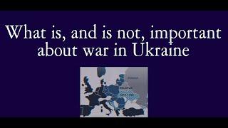 What is, and is not, important about war in Ukraine. Middle Nation Podcast (E:15)