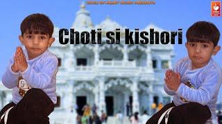 Choti Si Kishori | Traditional Song | Mannu , Kabir Panchal | Piyush Chaudhary