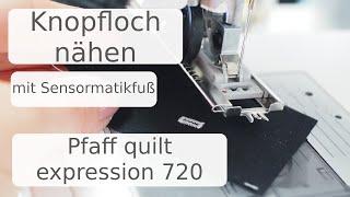 Knopfloch nähen mit Pfaff quil expression 720 - nähen mit Annas Nähschule - Bekanntgabe Gewinner