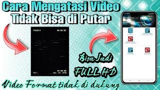 Cara Mengatasi Video Yang Tidak Bisa di Putar - Format Tidak didukung - Video di Galeri, Drive dll