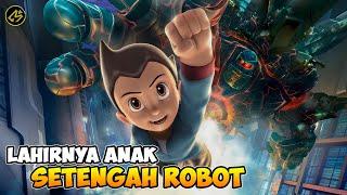 TEGA‼️ANAK SENDIRI KOK DIJADIIN ROBOT‼️|| Alur Cerita FIlm ASTRO BOY (2009)