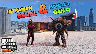 ULTRAMAN BELIAL DAN MONSTER GAN Q MENYERANG KOTA GTA 5 - GTA 5 MOD ULTRAMAN