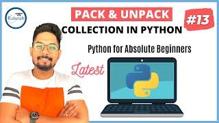 #13 Python Tutorial for Beginners | How to Pack and Unpack a Collection or List in Python