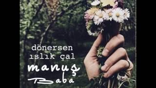 Manuş Baba - Derin Derin Sevdalara Dalarsın (Official Audio)