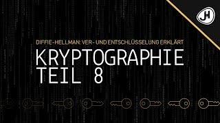 Diffie-Hellman: Ver- und Entschlüsselung erklärt | Teil 8 Kryptographie Crashkurs