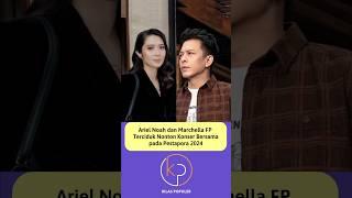 Ariel Noah dan Marchella FP Terciduk Nonton Konser Bersamapada Pestapora 2024