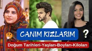 Canım Kızlarım Dizisi Oyuncuları YAŞLARI-BOYLARI-KİLOLARI #betiyaan  #kanal7 #viral #hintdizileri