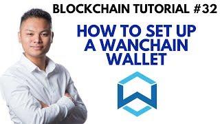 Blockchain Tutorial #32 - How To Setup A Wanchain Wallet