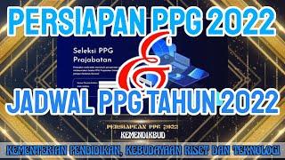 PERSIAPAN PPG 2022 DAN JADWAL PPG TAHUN 2022 KEMENTERIAN PENDIDIKAN KEBUDAYAAN RISET DAN TEKNOLOGI