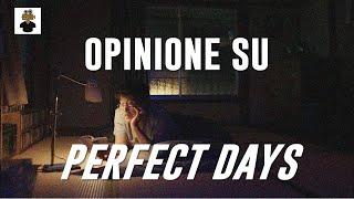 OPINIONE #1: PERFECT DAYS