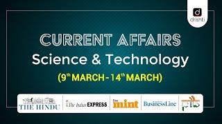 Current Affairs - Science and Technology (9th March - 14th March)