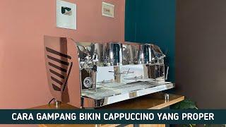 CARA GAMPANG MEMBUAT CAPPUCCINO YANG PROPER MEMAKAI MESIN KOPI TEKANAN KENCANG